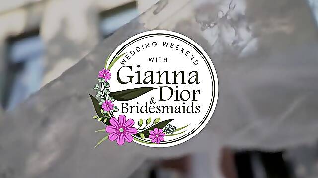 Wedding Weekend With Gianna Dior And Bridesmaids Streamhub.to
